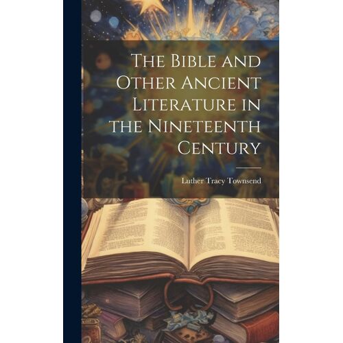 The Bible And Other Ancient Literature In The Nineteenth Century