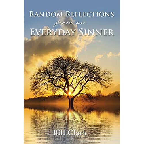 Random Reflections From An Everyday Sinner