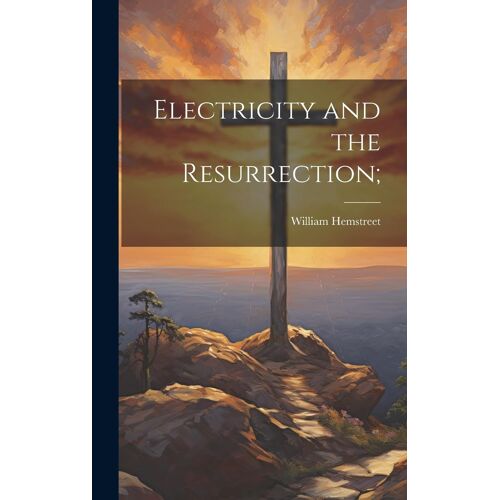 Electricity And The Resurrection;