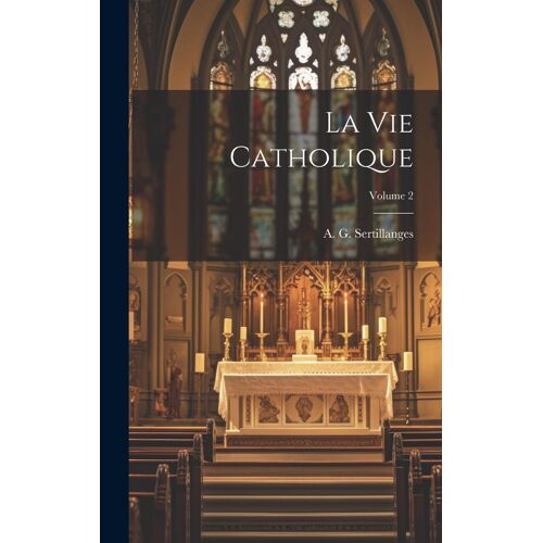La Vie Catholique; Volume 2