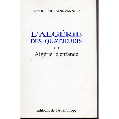 L'algérie Des Quat'jeudis Ou Algérie D'enfance