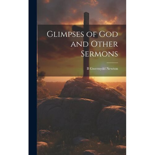 Glimpses Of God And Other Sermons