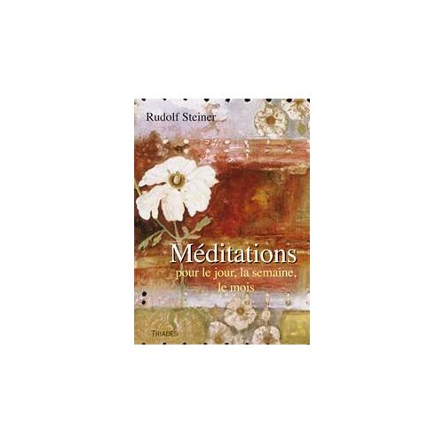 Méditations Pour Le Jour, La Semaine, Le Mois