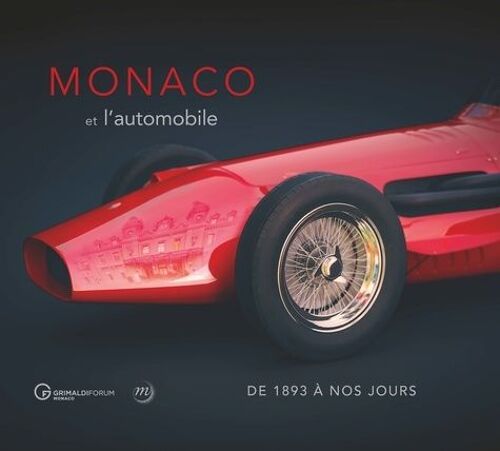 Monaco Et L'automobile - De 1893 À Nos Jours