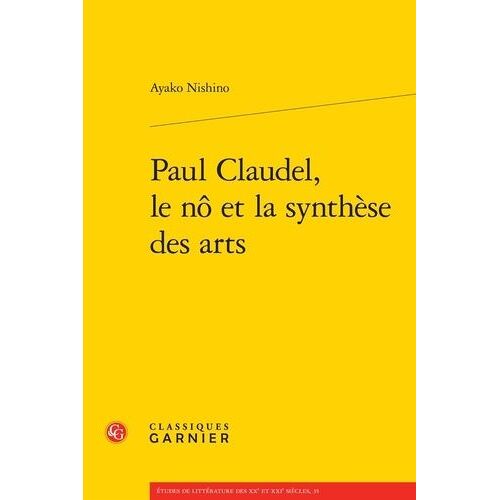 Paul Claudel, Le Nô Et La Synthèse Des Arts