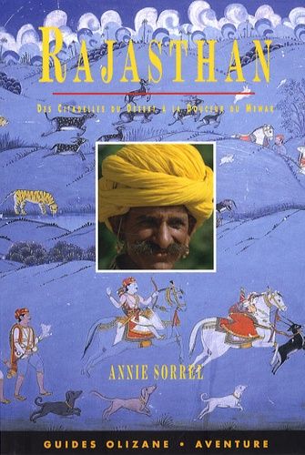 Rajasthan - Des Citadelles Du Désert À La Douceur Du Mewar