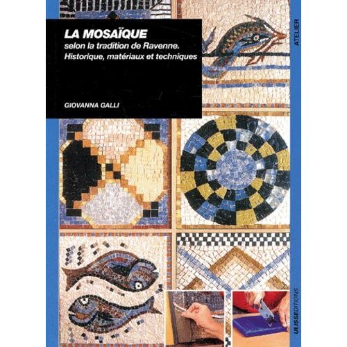 La Mosaïque Selon La Tradition De Ravenne - Historique, Matériaux Et Techniques