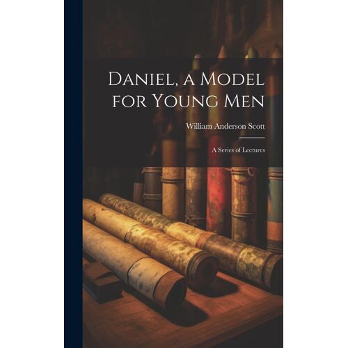 Daniel, A Model For Young Men