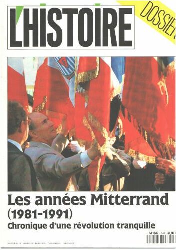 Revue L'histoire N° 143 / Les Années Mitterand (1981-1991 ) Chronique D'une Révolution Tranquille