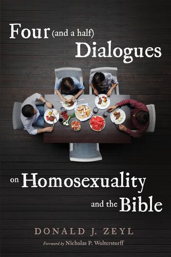 Four (And A Half) Dialogues On Homosexuality And The Bible