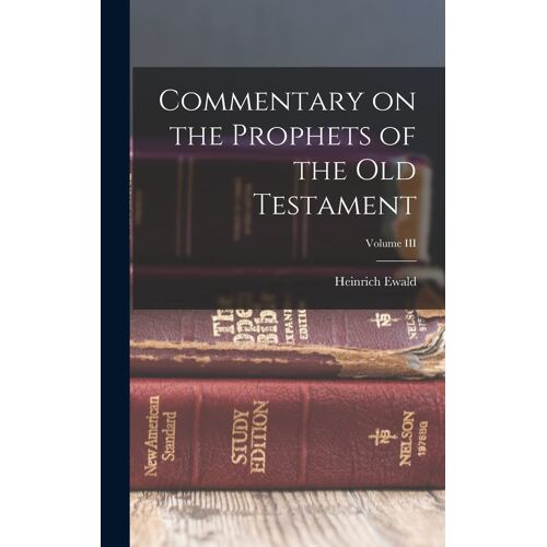Commentary On The Prophets Of The Old Testament; Volume Iii
