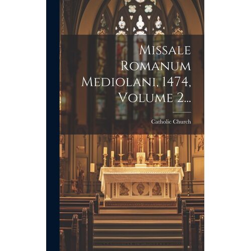 Missale Romanum Mediolani, 1474, Volume 2...