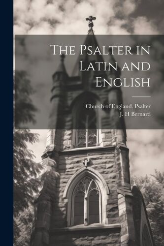 The Psalter In Latin And English