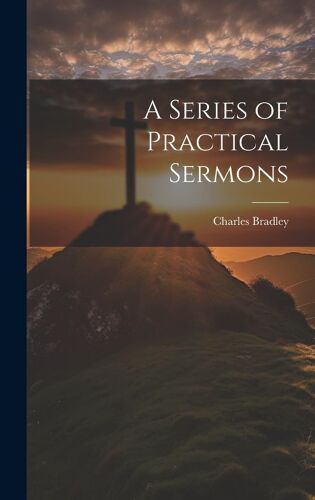 A Series Of Practical Sermons