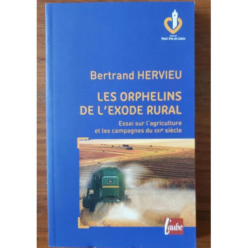 Les Orphelins De L'exode Rural Par Bertrand Hervieu - Éditions De L'aube, Diffusion Seuil
