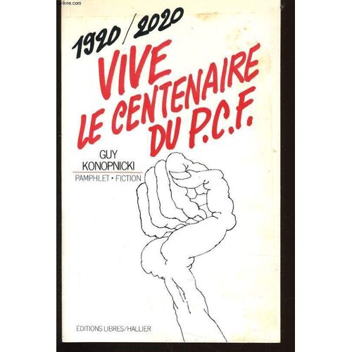 Vive Le Centenaire Du P.C.F. 1920-2020