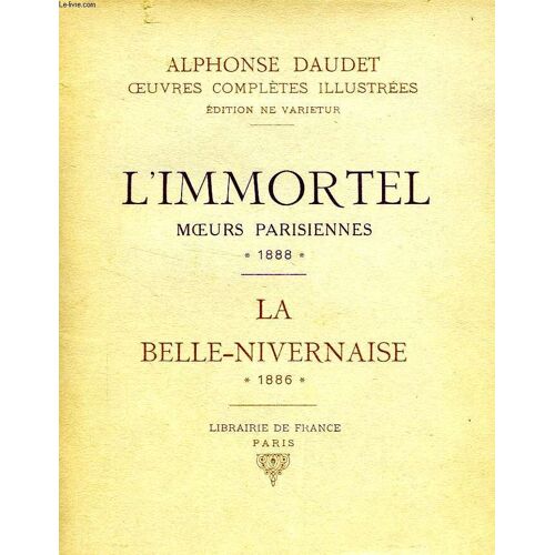 L'immortel, Meours Parisiennes, 1888 / La Belle-Nivernaise, 1886