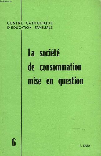 La Societe De Consommation Mise En Question.