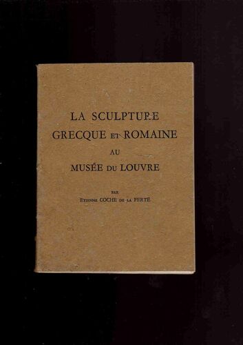 La Sculpture Grecque Et Romaine Au Musee Du Louvre