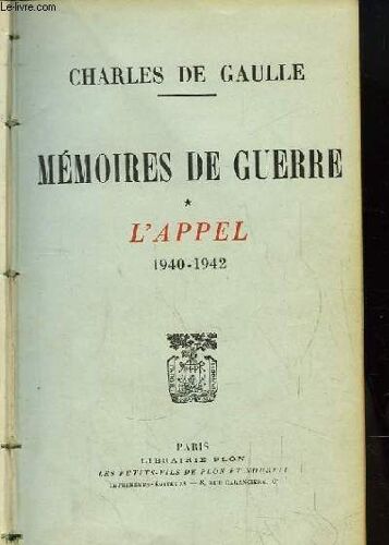 Mémoires De Guerre. Tome 1 : L'appel, 1940 - 1942