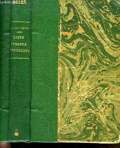 Cette Étrange Tendresse. Roman.