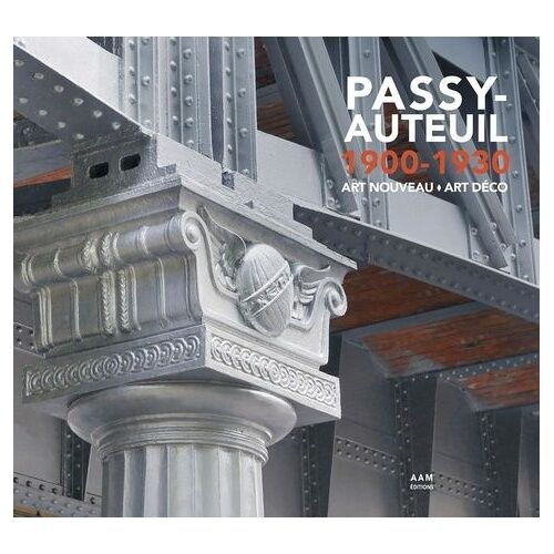 Passy-Auteuil 1900-1930 - Art Nouveau Art Déco