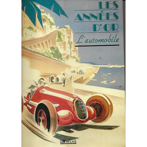 Les Annees D'or : L'automobile