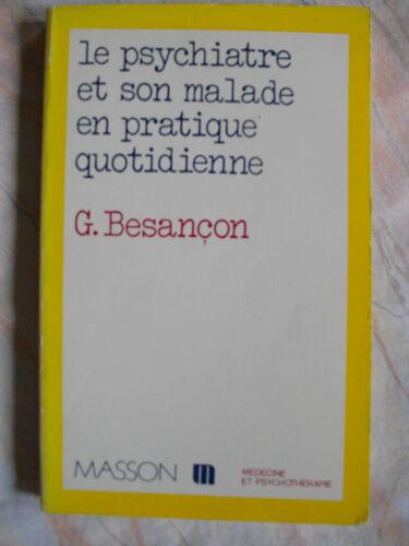 Le Psychiatre Et Son Malade En Pratique Quotidienne