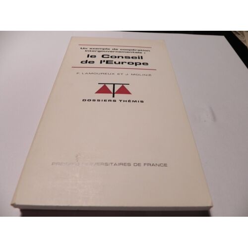 Un Exemple De Coopération Intergouvernementale : Le Conseil De L'europe, Coll. Dossiers Thémis, Série Institutions Et Droit International