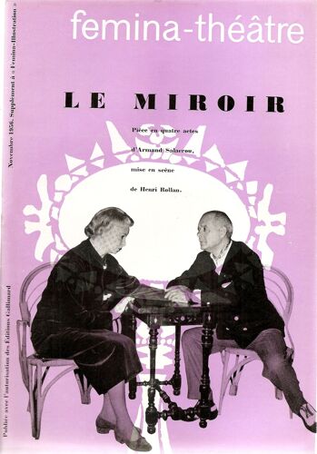 Fémina-Théâtre. Le Miroir, Pièce D'armand Salacrou Mise En Scène Par Henri Rollan