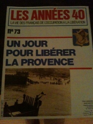 Les Annees 40, La Vie Des Francais De L' Occupation A La Liberation N°73