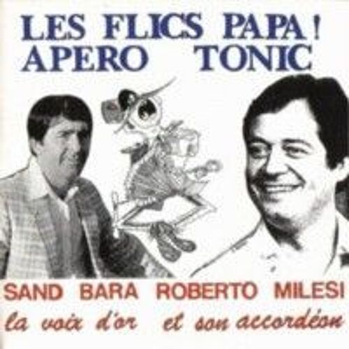 Les Flics Papa ! + Apero Tonic