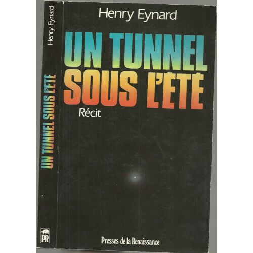 Un Tunnel Sous L'été - Récit