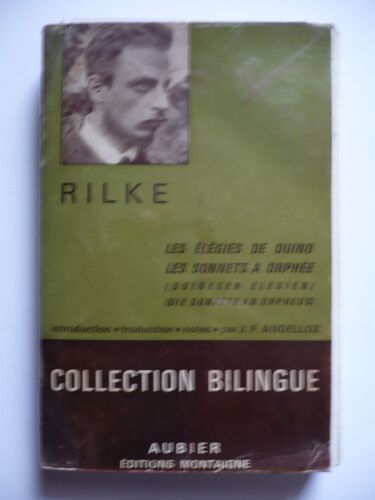 Les Elegies De Duino. (Duineser Elegien). Les Sonnets A Orphee. (Die Sonette An Orpheus)