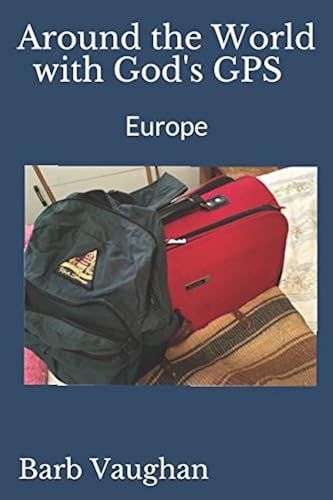 Around The World With God's Gps: Europe