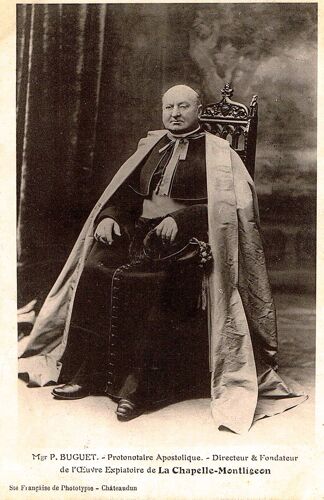 Carte Postale Ancienne, France, Orne ( 61 ), La Chapelle Montligeon, Monseigneur Buguet, Pronotaire Apostolique, Directeur Et Fondateur De L'oeuvre Expiatoire