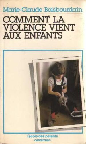 Comment La Violence Vient Aux Enfants