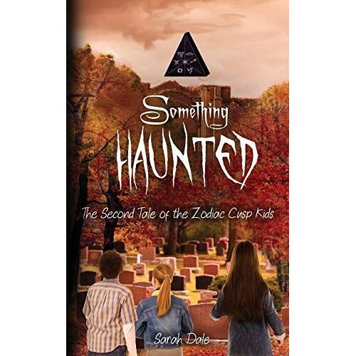 Something Haunted: The Second Tale Of The Zodiac Cusp Kids; Ed. 2 (Paperback - 2020)