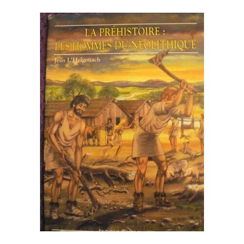Prehistoire Hommes Du Neolithique