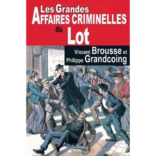Les Grandes Affaires Criminelles Du Lot
