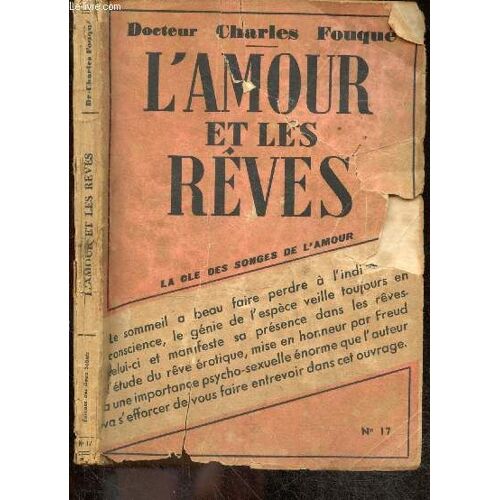 L Amour Et Les Reves, La Cle Des Songes De L Amour - Collection D Etudes Psycho-Sexuelles, N° 17