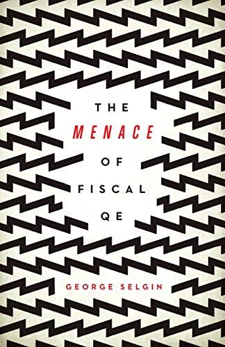 The Menace Of Fiscal Qe