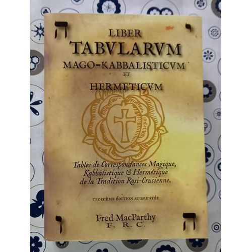 Liber Tabularum Mago-Kabbalisticum Et Hermeticum - Table De Correspondances Magiques