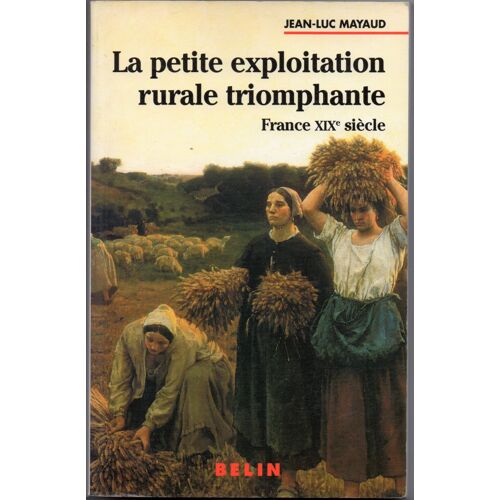 La Petite Exploitation Rurale Triomphante - France Xixème Siècle