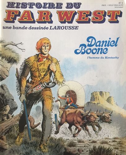 Daniel Boone L'homme Du Kentucky, Histoire Du Far West, Une Bande Dessinée Larousse N°5