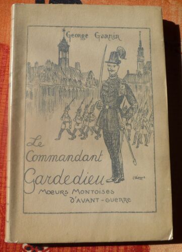 Le Commandant Gardedieu (Moeurs Montoises D'avant-Guerre)