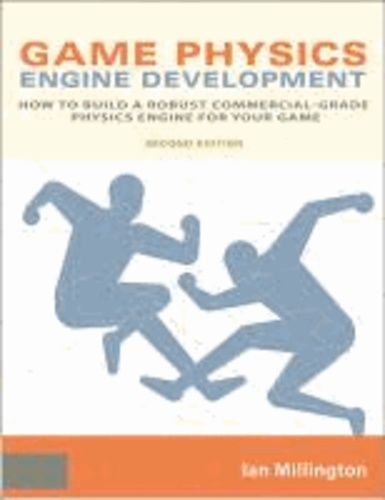Game Physics Engine Development - How To Build A Robust Commercial-Grade Physics Engine For Your Game