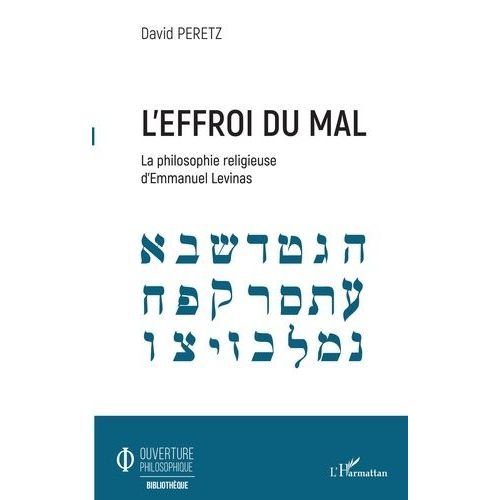 L'effroi Du Mal - La Philosophie Religieuse D'emmanuel Levinas