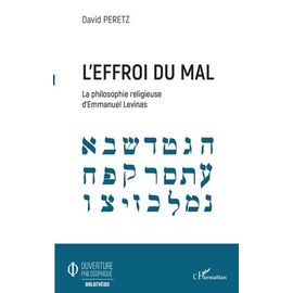 L'effroi Du Mal - La Philosophie Religieuse D'emmanuel Levinas
