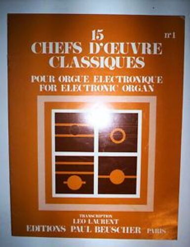 15 Chefs D'oeuvre Classiques Pour Orgue Électronique - Volume 1